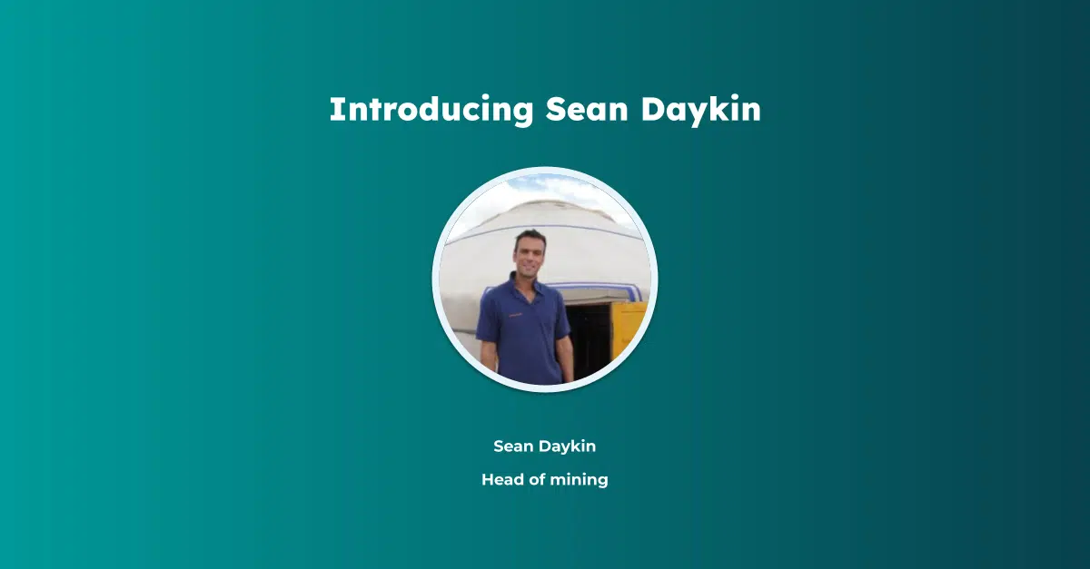 ‘Meet the Team’ series featuring Sean Daykin, Head of Mining.