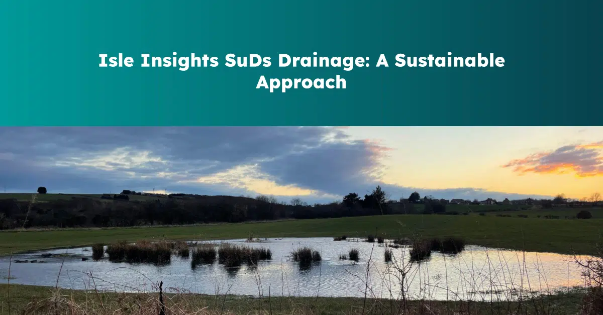 SuDS Drainage: A Sustainable Approach